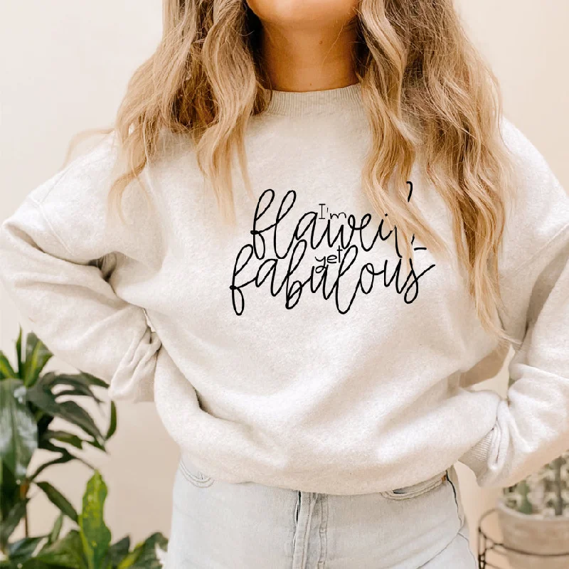 Flawed Yet Fabulous Empowerment Sweatshirt