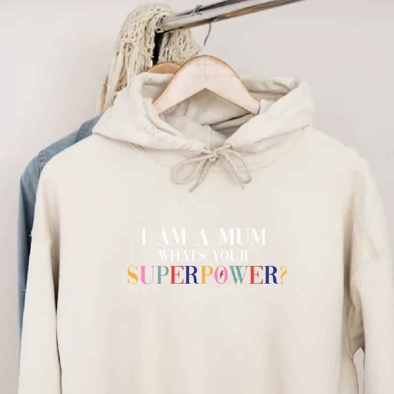 I Am A Mum What's Your Superpower Women's Hoodie