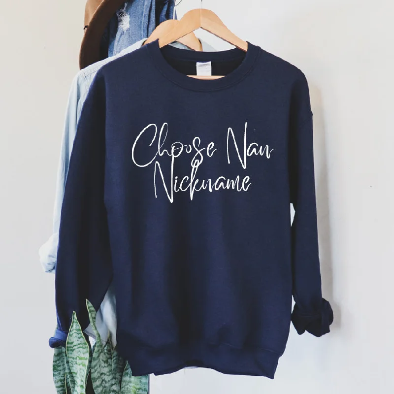 Choose Your Nan Nickname Wave Script Sweatshirt