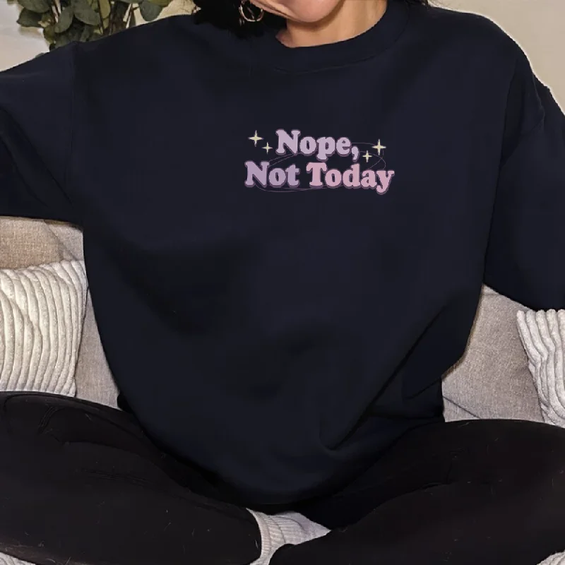 Nope Not Today Women's sweatshirt